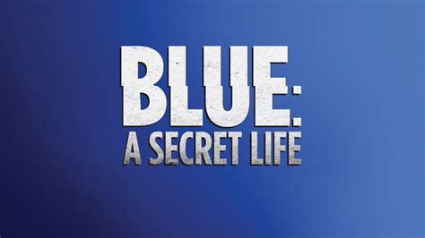 blue a secret life|where to watch blue.